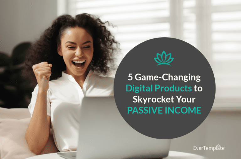 5 Game-Changing Digital Products to Skyrocket Your Passive Income
