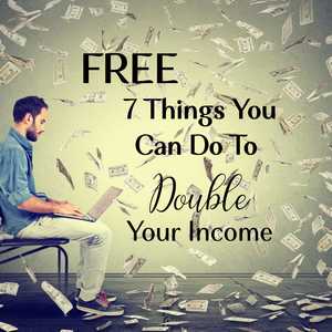 7 Things to Double Your Income by Piggy Makes Bank
