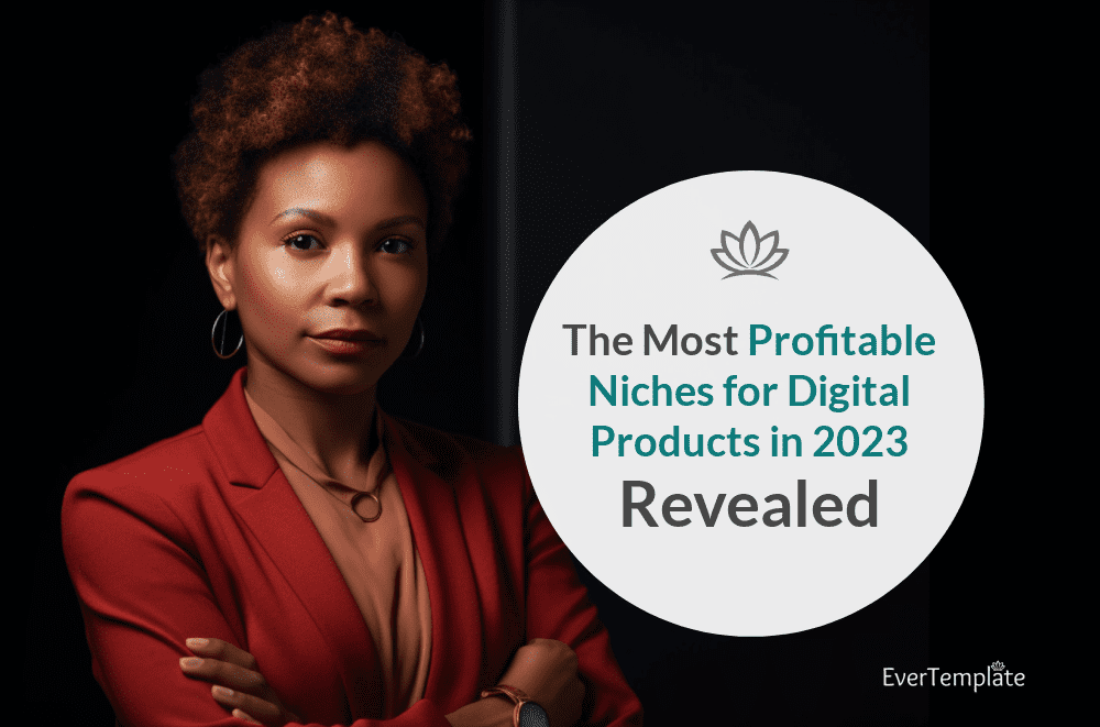 The Most Profitable Niches for Digital Products in 2023 Revealed