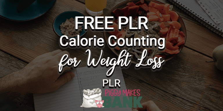 Calorie Counting for Weight Loss Free Articles by Piggy Makes Bank